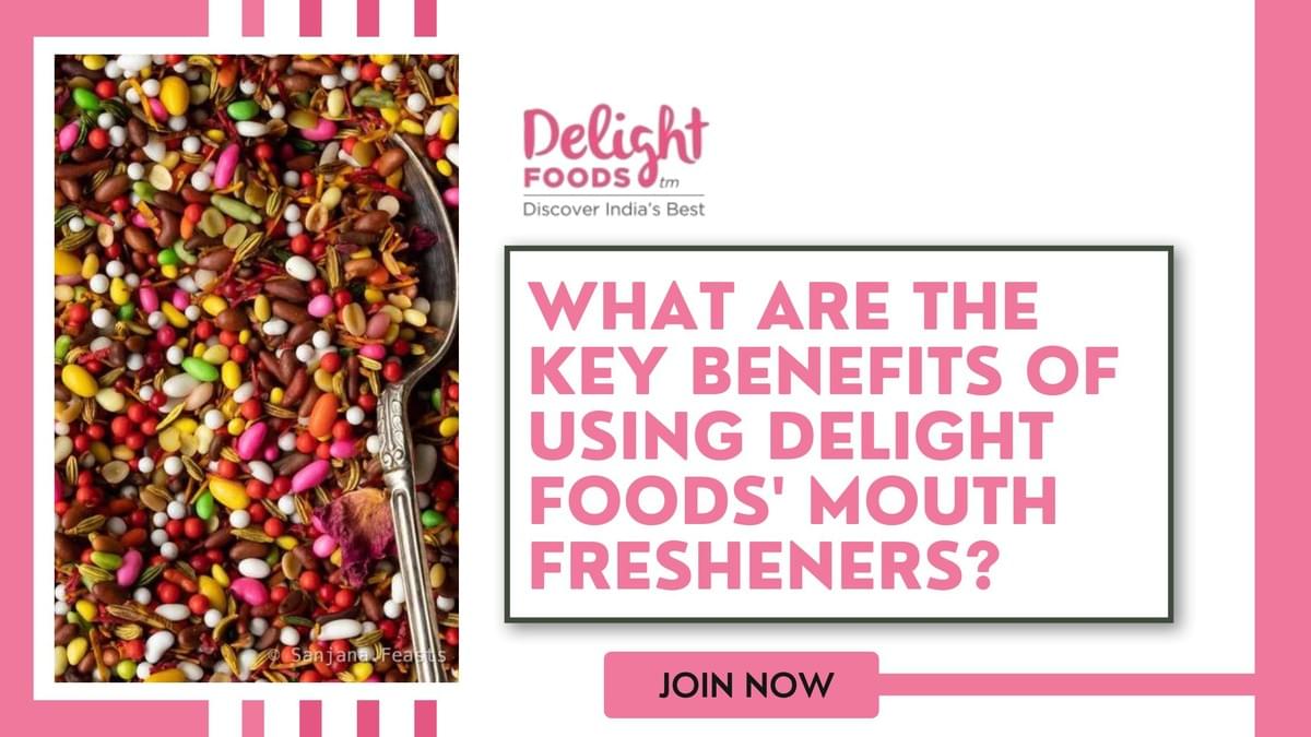 What Are the Key Benefits of Using Delight Foods' Mouth...