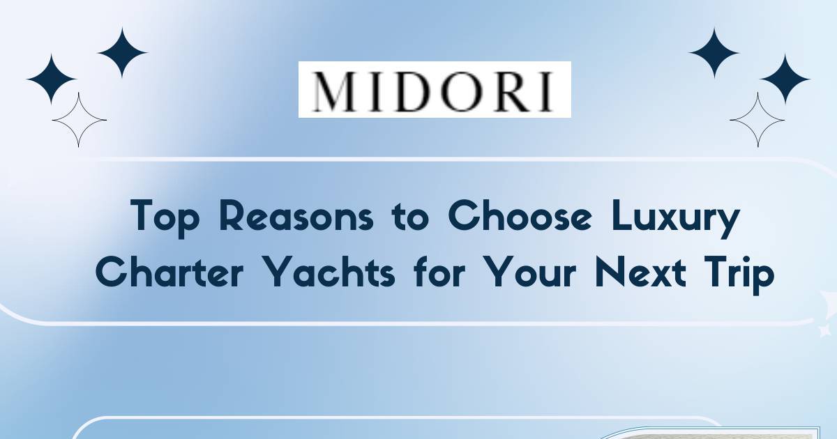 Top Reasons to Choose Luxury Charter Yachts for Your Next Trip