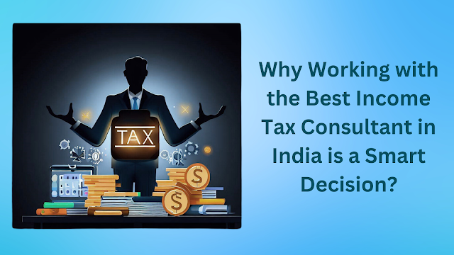 Why Working with the Best Income Tax Consultant in India is a Smart Decision? | by Taxdunia | Sep, 2024 | Medium