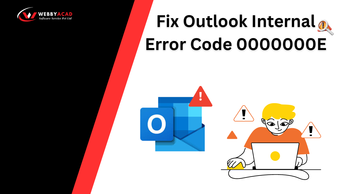 Outlook Internal Error Code 0000000E: Causes and Fixes