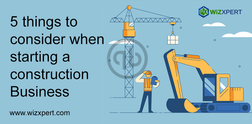 5 Things to Consider When Starting a Construction Business