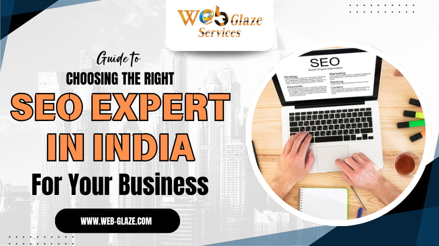 Choosing The Right SEO Expert in India For Your Business