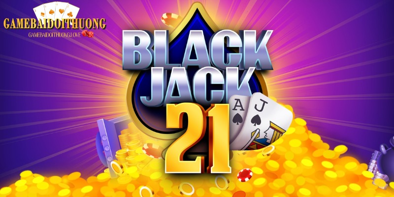 Blackjack Là Gì? Khám Phá Nguyên Tắc Cá Cực Siêu Dễ 