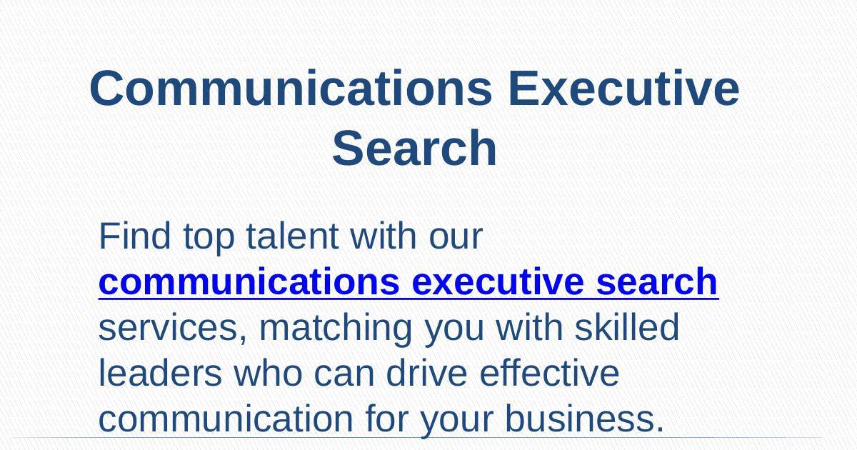 Communications Executive Search.pptx | DocHub