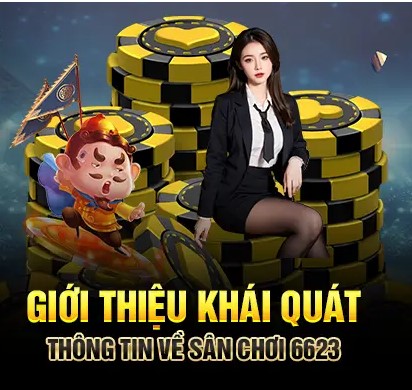 Sòng Bài 6623 - Nơi Thỏa Mãn Thú Vui Của Các Con Bạc