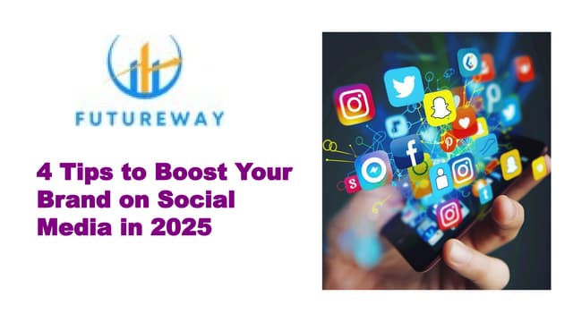 4 Tips to Boost Your Brand on Social Media in 2025 | PPT