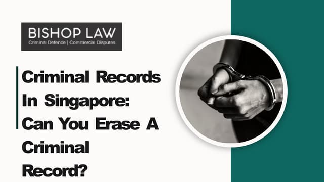 Criminal Records In Singapore Can You Erase A Criminal Record? | PPT