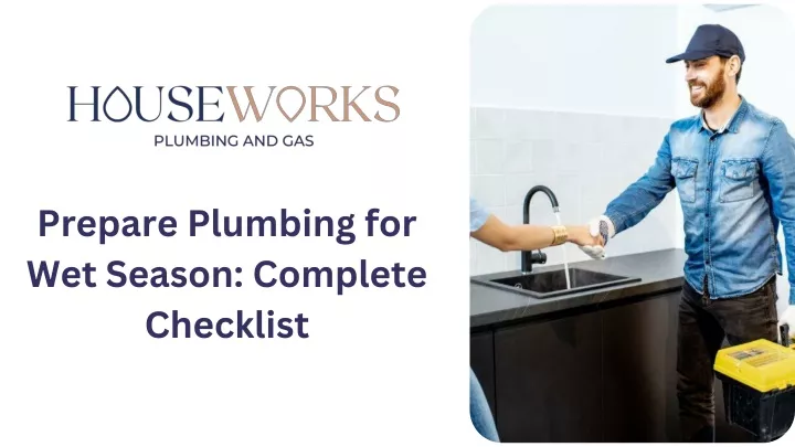 PPT - Prepare Plumbing for Wet Season Complete Checklist PowerPoint Presentation - ID:13619425