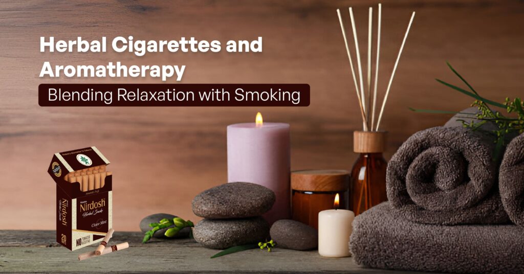 Herbal Cigarettes and Aromatherapy | Nirdosh