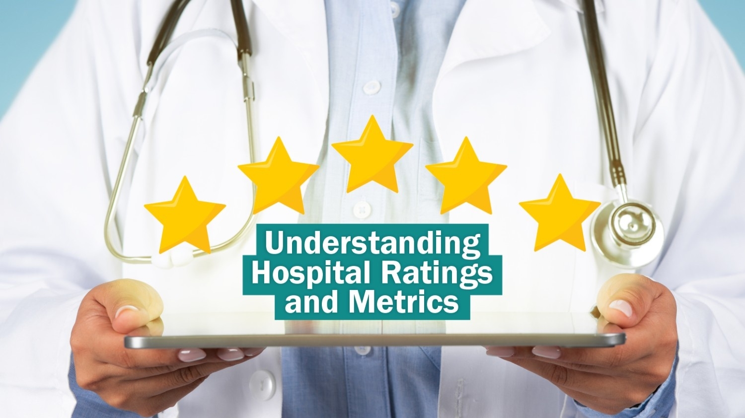 Understanding Hospital Ratings and Metrics