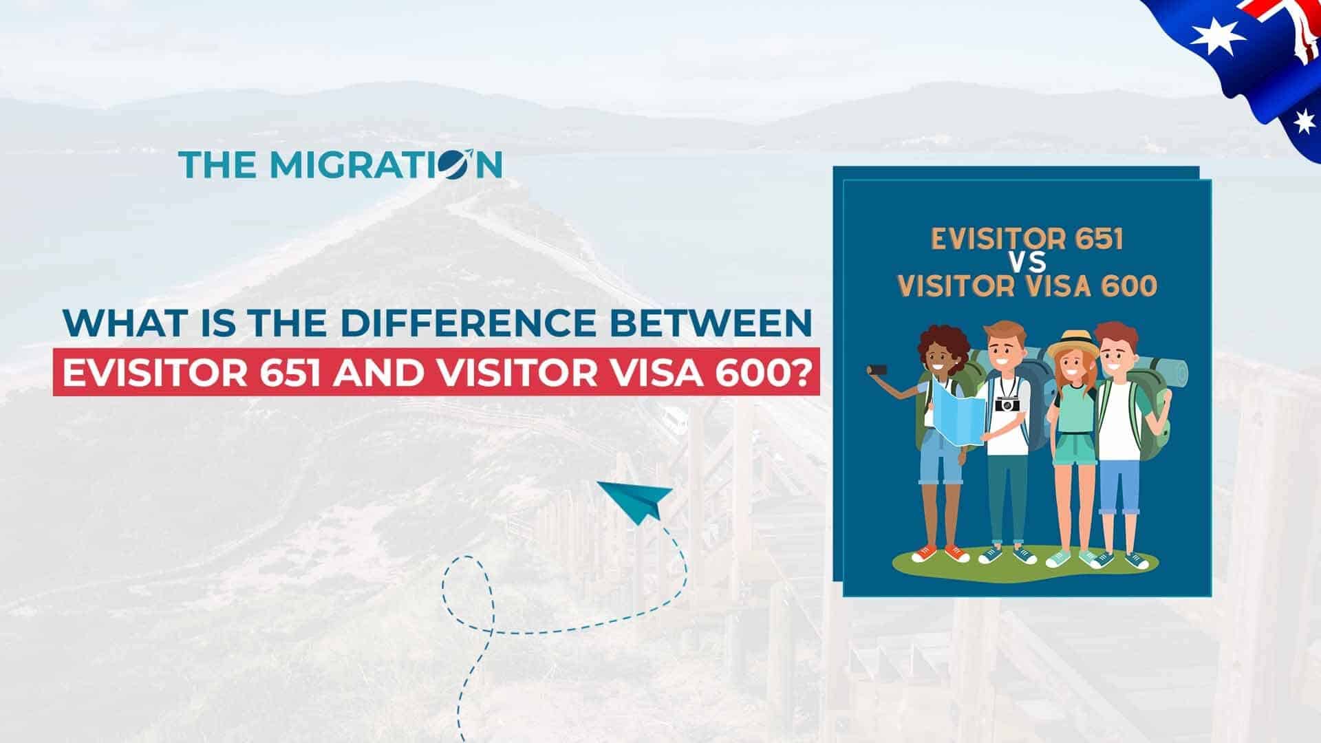 What is the difference between eVisitor 651 and Visitor Visa 600?