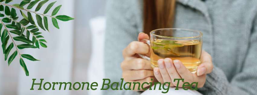 Hormone Balancing tea: Natural Ways to Balance Hormones