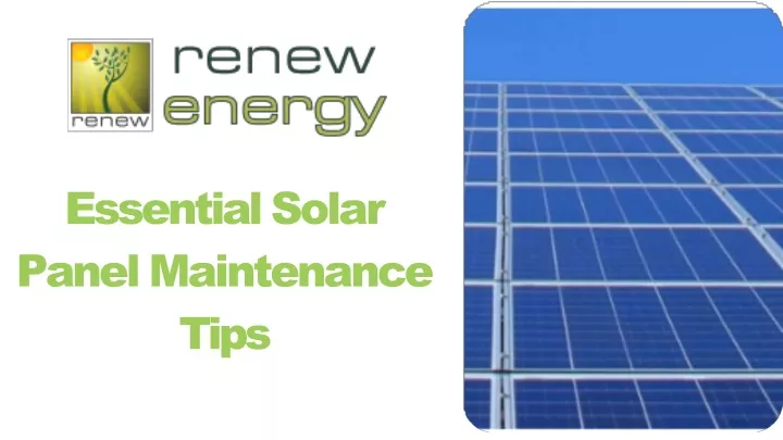 PPT - Essential Solar Panel Maintenance Tips For Maximizing Efficiency PowerPoint Presentation - ID:13621801