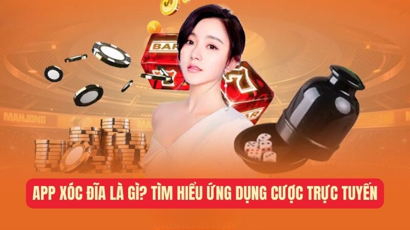 App Xóc Đĩa - Trải Nghiệm Cược Trực Tuyến Hấp Dẫn 2024 - Typhu88