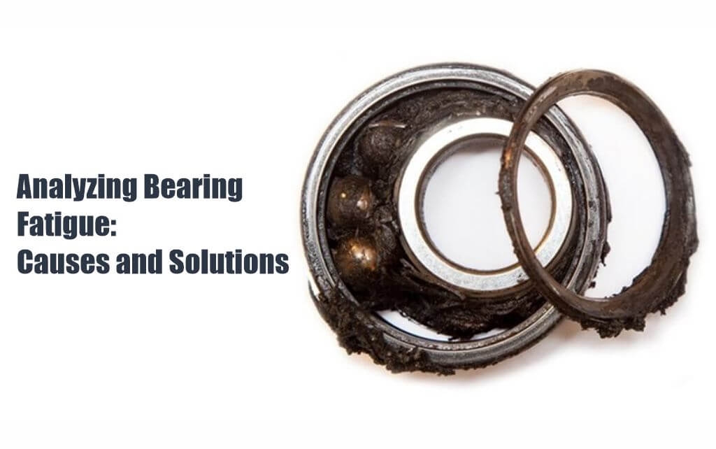 Examining Bearing Fatigue: Origins, Impacts, and Remedies