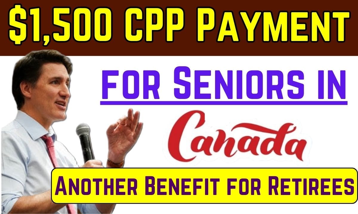 $1500 CPP Payment for Seniors in October 2024: Check Out How to Claim? - AIUWeb News