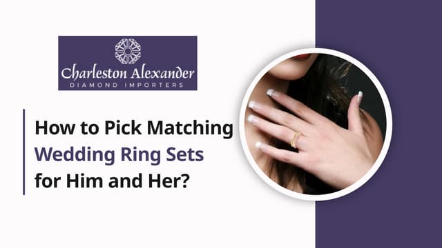 How to Pick Matching Wedding Ring Sets for Him and Her (3).pptx