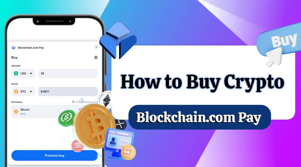 How to Buy Crypto Using Blockchain.com Pay? - Get Latest Guide