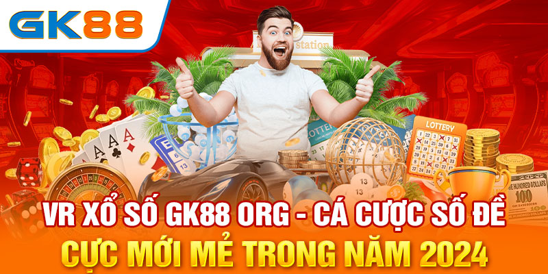 VR Xổ Số GK88 - Cá Cược Số Đề Cực Mới Mẻ Trong Năm 2024