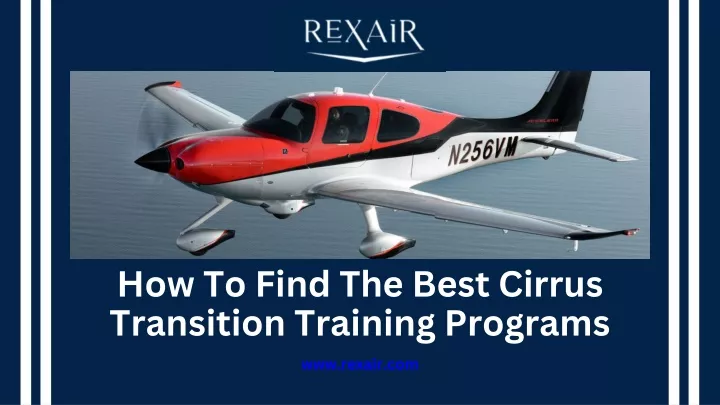 PPT - How To Find The Best Cirrus Transition Training Programs PowerPoint Presentation - ID:13689218