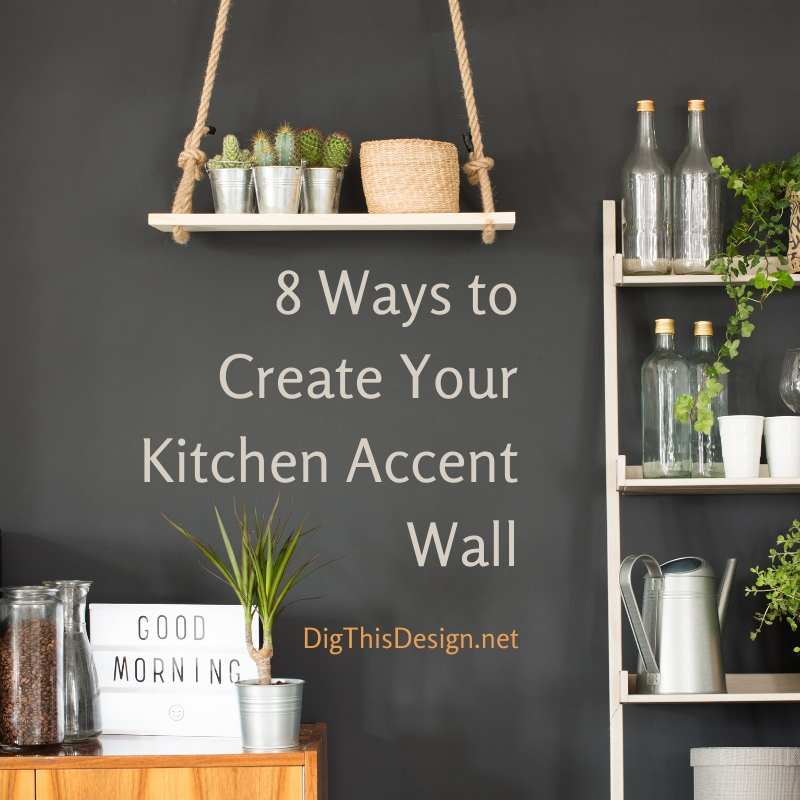 8 Trending Kitchen Accent Wall Decor Ideas - Dig This Design