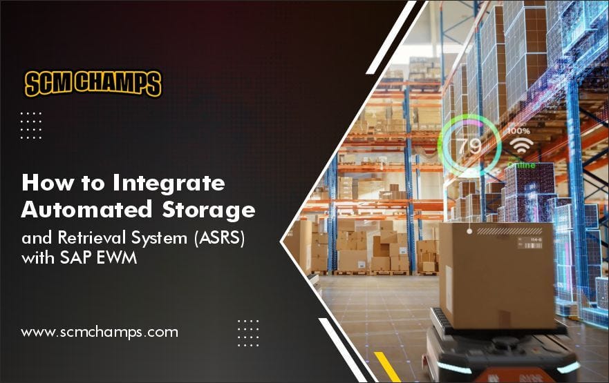 Integrating Automated Storage and Retrieval Systems (ASRS) with SAP EWM: A Comprehensive Guide