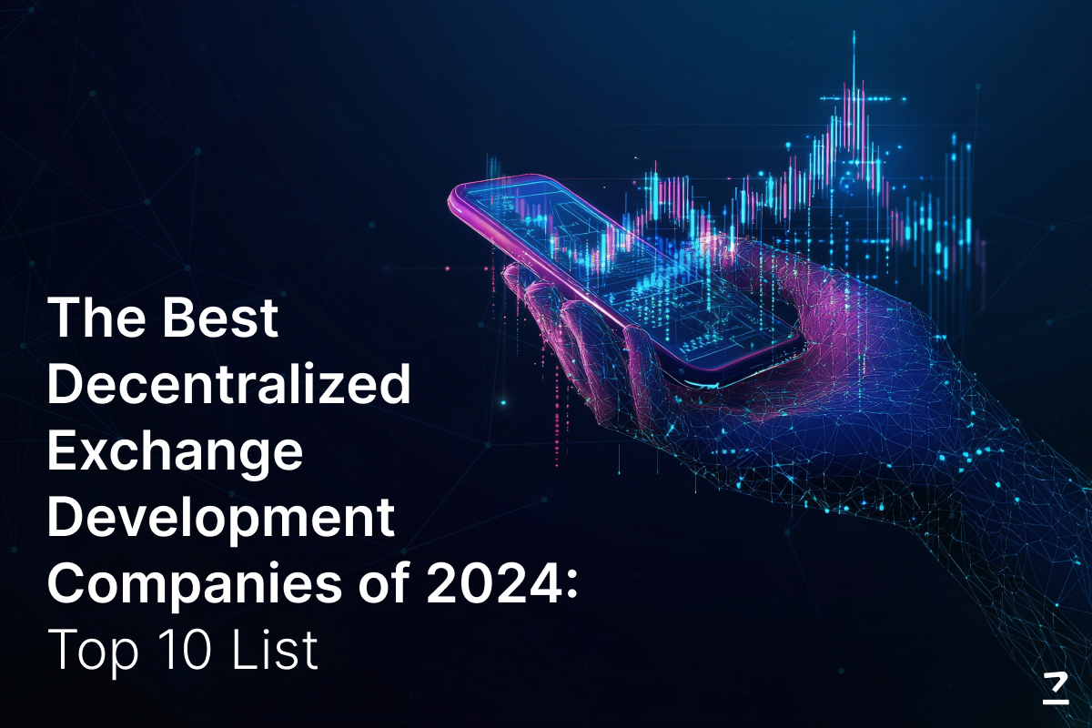 Top 10 Decentralized Exchange Development Companies in 2024