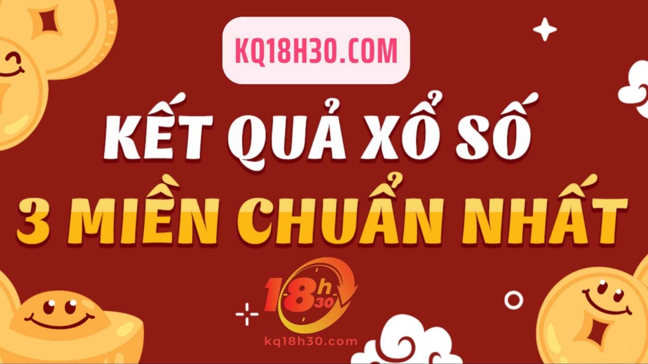 18H30 Kết Quả Xổ Số 3 Miền Cover Image