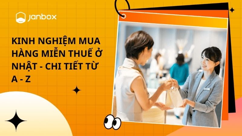 Kinh Nghiệm Mua Hàng Miễn Thuế Ở Nhật - Chi Tiết Từ A - Z