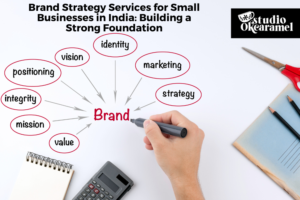 Brand Strategy Services for Small Businesses in India: Building a Strong Foundation – Studio OKCaramel