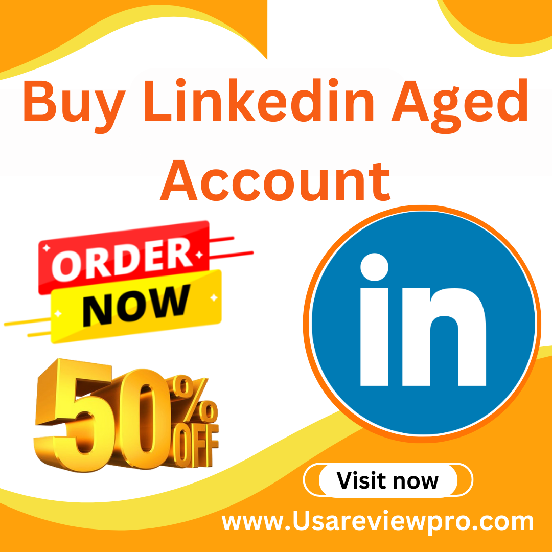 Buy Linkedin aged account - 100% Real Users Profiles (2024)