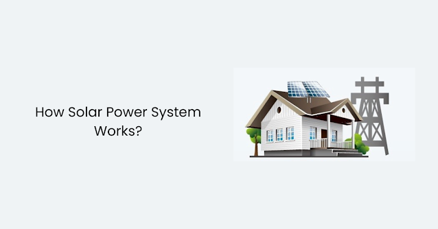 How does a Solar Power System Work? | by Zodiac Energy Limited | Medium