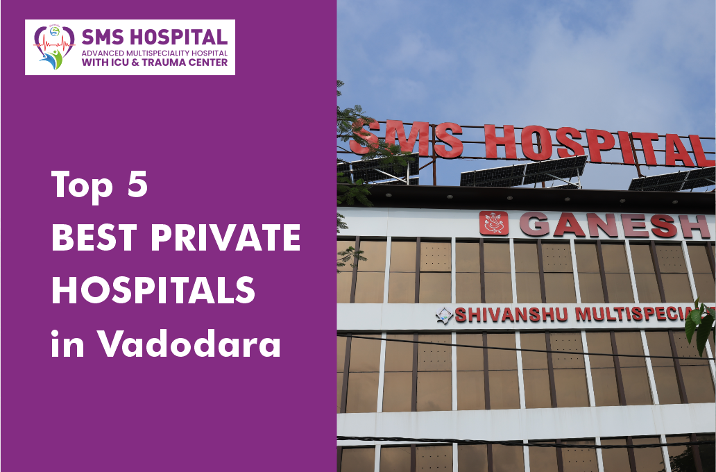 Top 5 Best Private Hospitals in Vadodara | SMS Hospital Vadodara