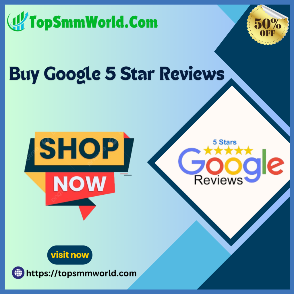 Buy 5 Star Google Reviews - Real, Legit, Safe & Cheap