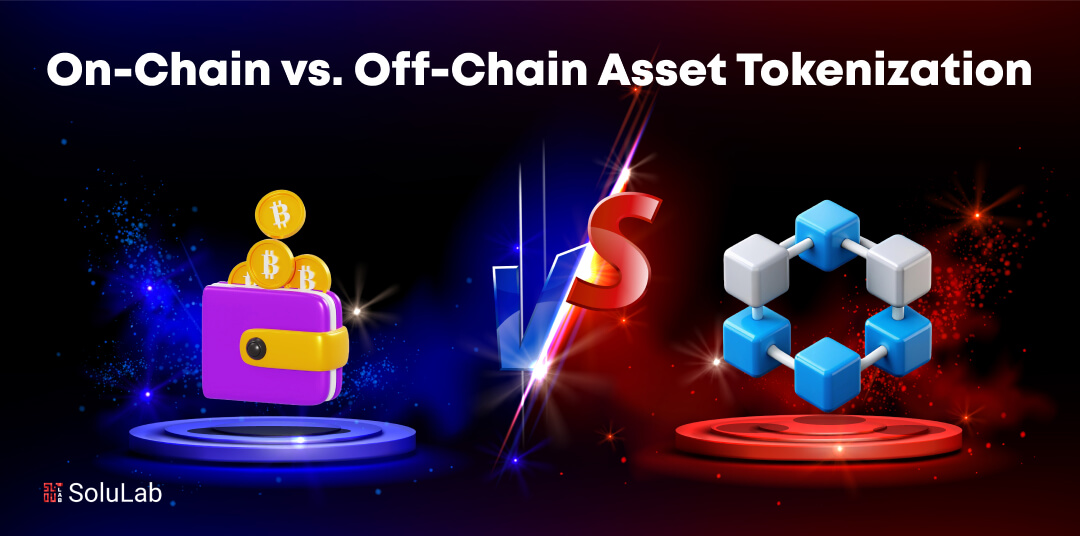 On-Chain vs. Off-Chain Asset Tokenization – What’s the Difference?