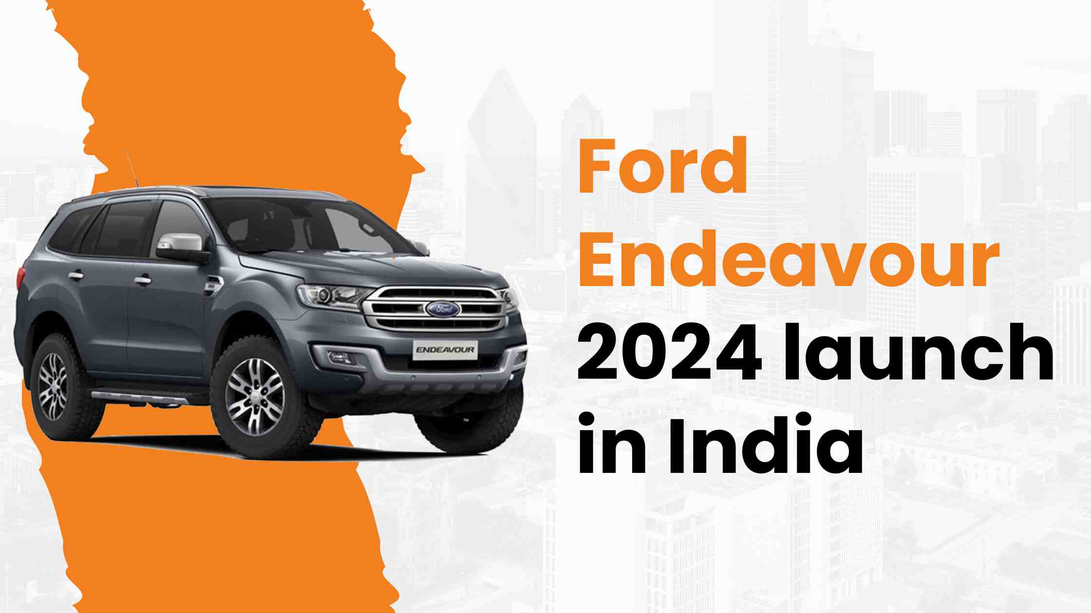 Ford Endeavour 2024 Price in India | Price, Features & Launch