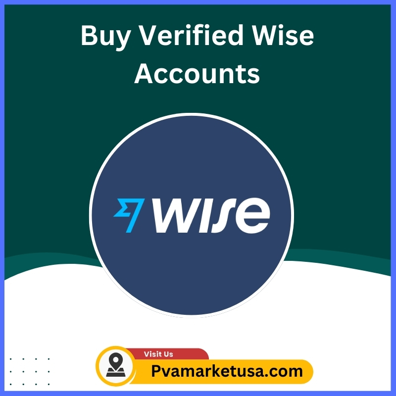 Buy Verified Wise Accounts - 100% Verified USA, UK Accounts