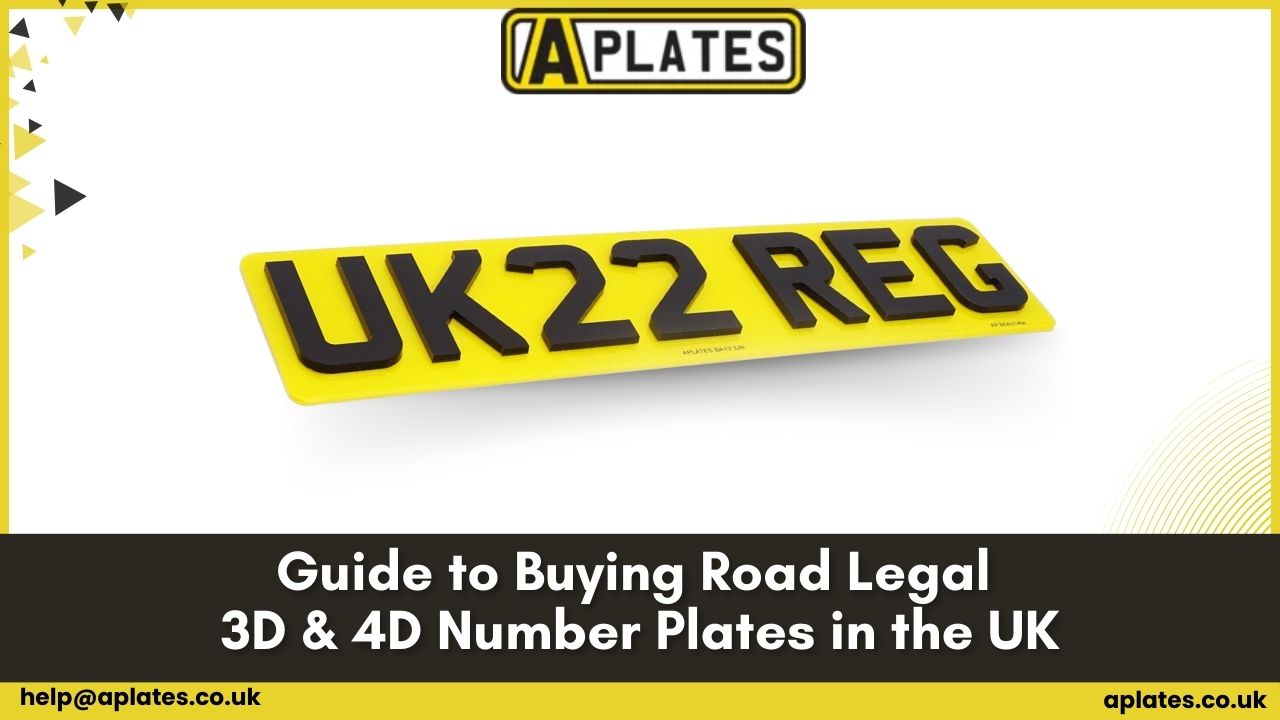 Guide to Buying Road Legal 3D & 4D Number Plates in the UK