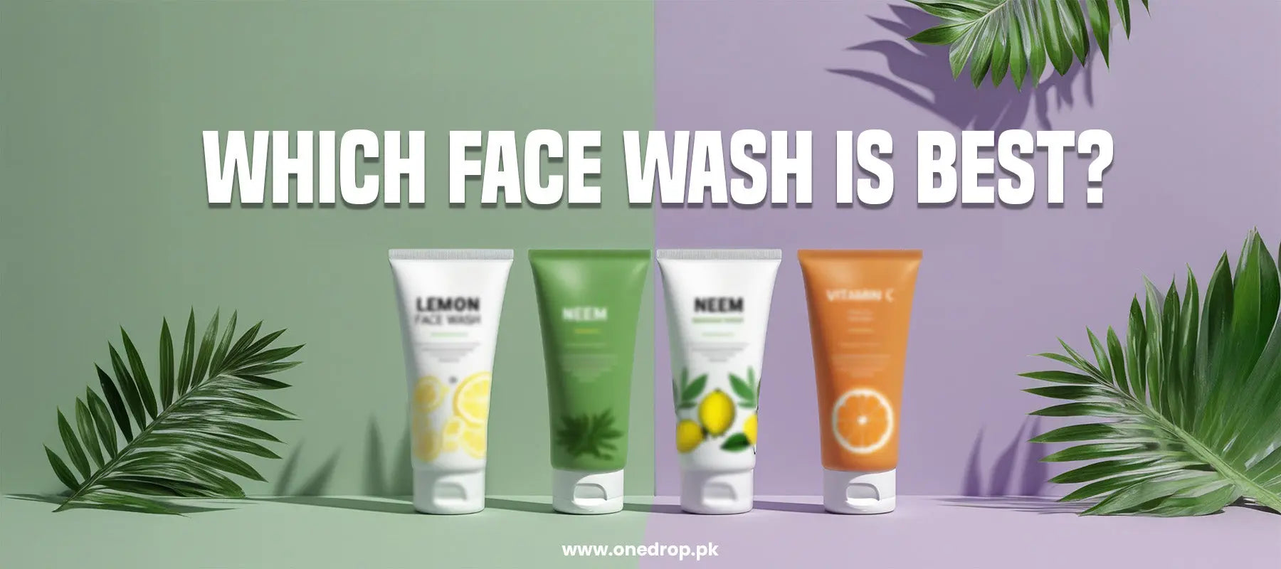 Discover the Best Face Wash for Every Skin Type Today  – OneDropPak