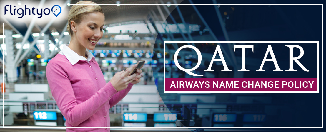 Qatar Airways Name Change policy | Name Correction Process