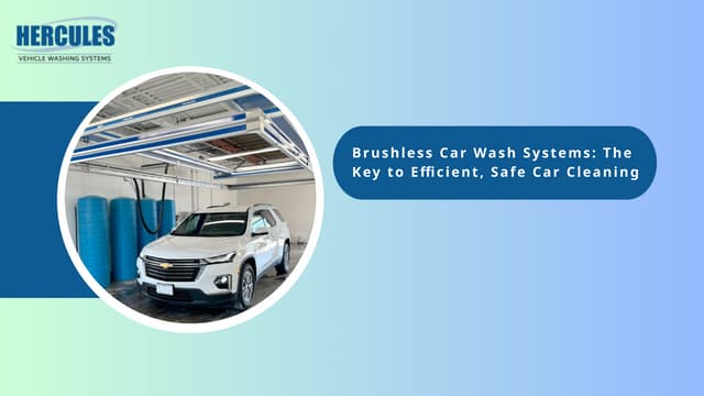 Brushless Car Wash Systems: The Key to Efficient, Safe Car Cleaning | PPT