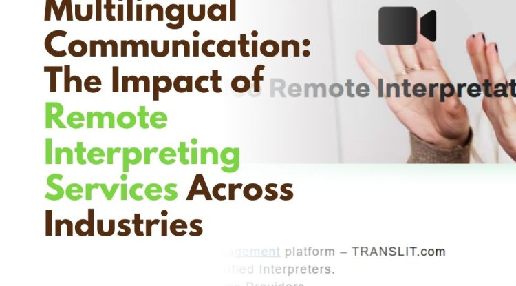 Empowering Multilingual Communication: The Impact of Remote Interpreting Services Across Industries - Virginia News Press