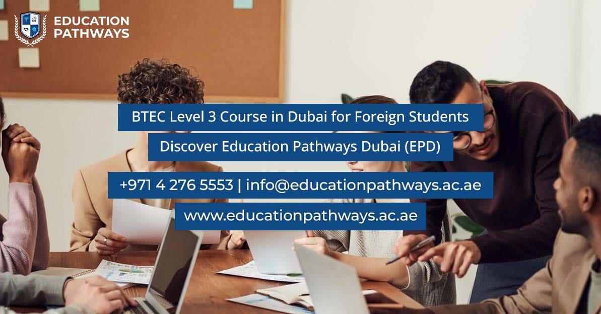 BTEC Level 3 Course in Dubai for Foreign Students: Discover Education Pathways Dubai (EPD) | by Educationpathwaysdubai | Jan, 2025 | Medium