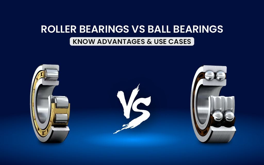 Roller Bearings vs Ball Bearings: Key Advantages & Applications