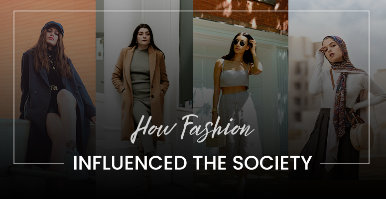 How Does Fashion Influence Society - Womens Clothing