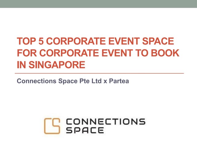 Top 5 Corporate Event Space for corporate event To Book in Singapore | PPT