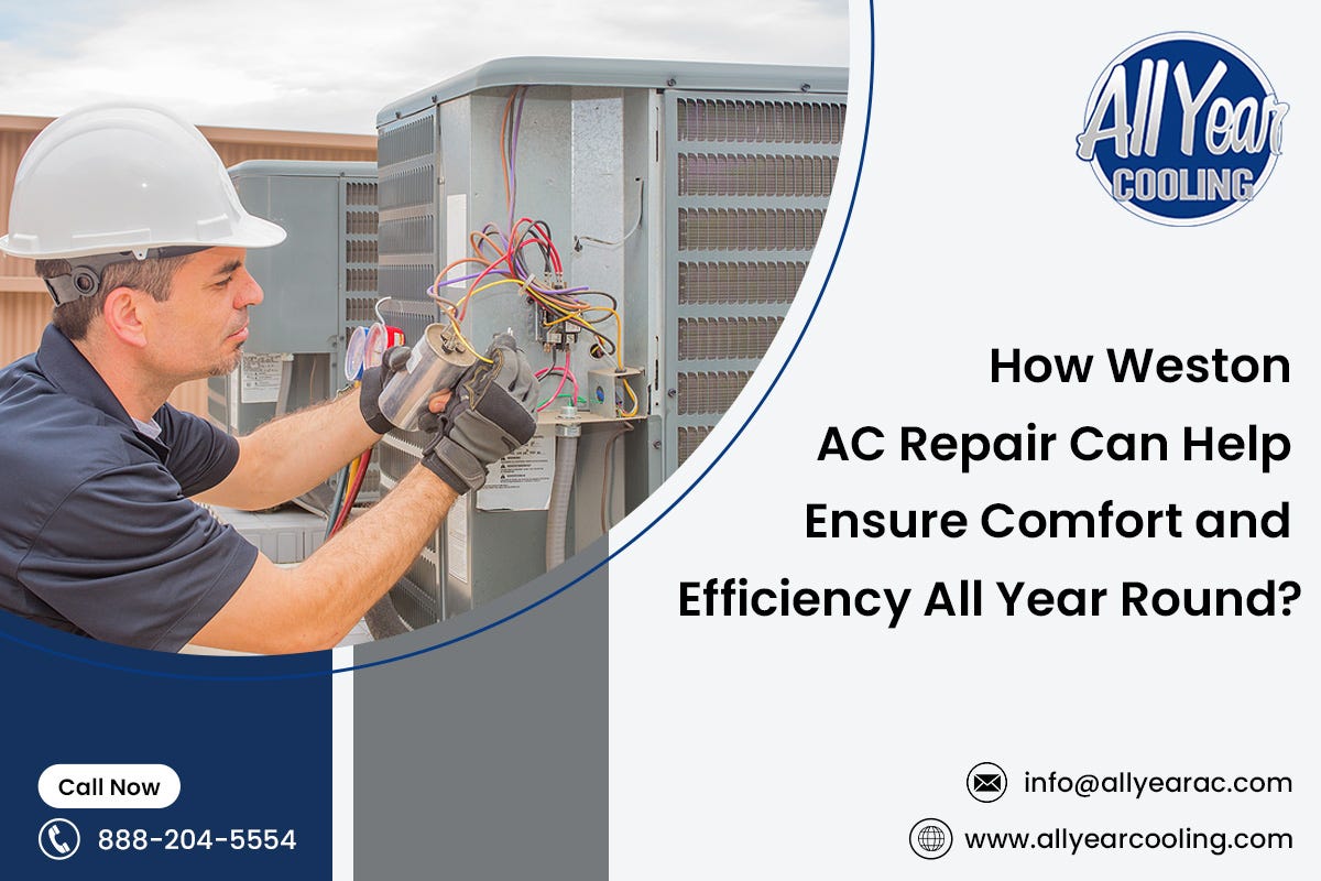 How Weston AC Repair Can Help Ensure Comfort and Efficiency All Year Round? | by All Year Cooling | Jan, 2025 | Medium