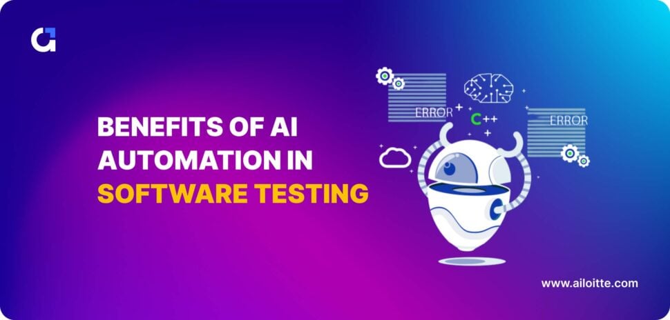 Know about Benefits of AI Automation in Software Testing