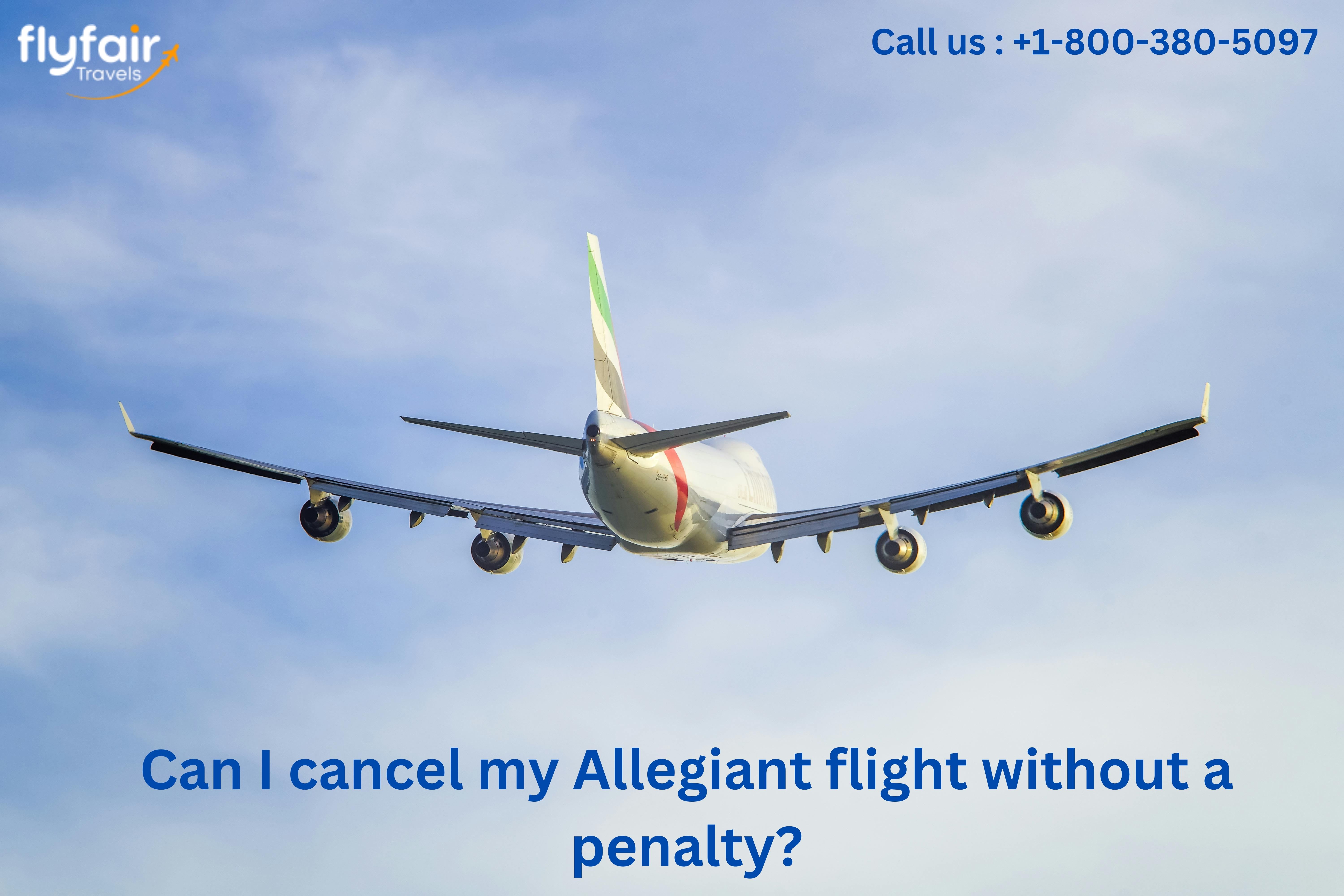 Can I cancel my Allegiant flight without a penalty?  | Lifehack