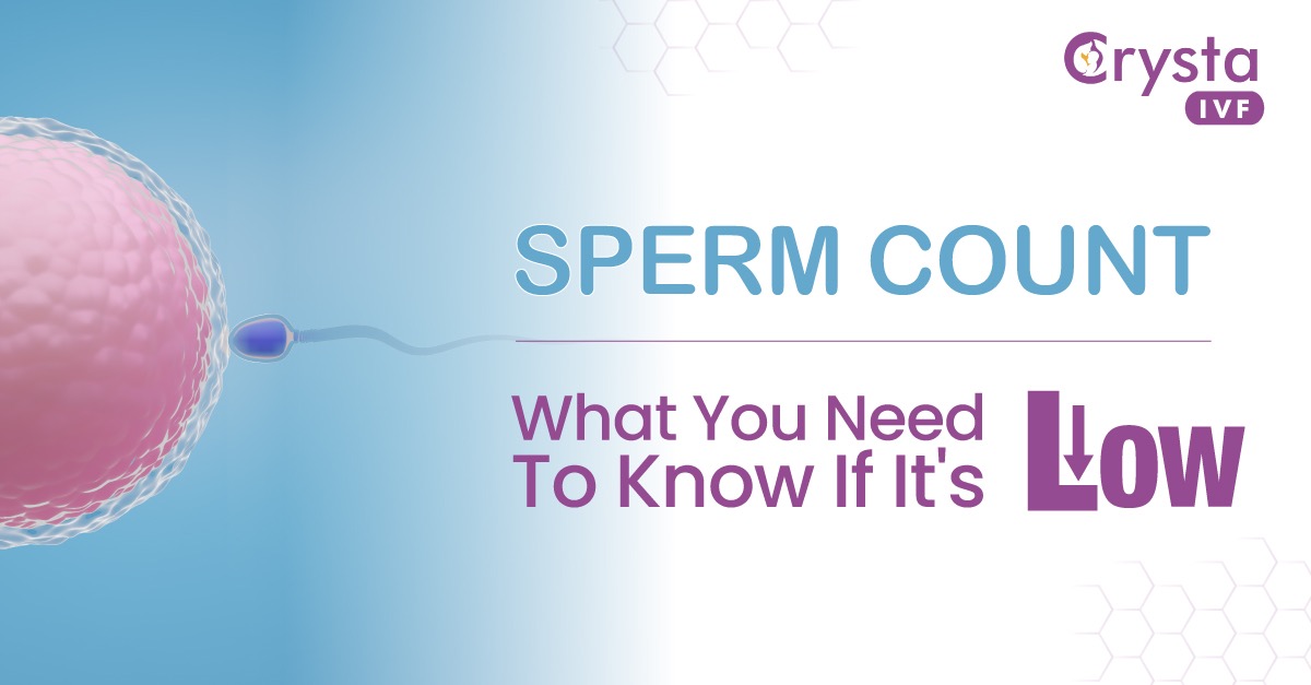 How to recover from low sperm count? - Crysta IVF